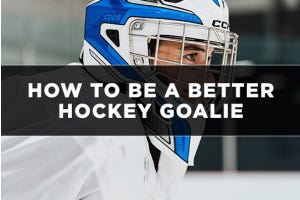 How to be a Better Hockey Goalie