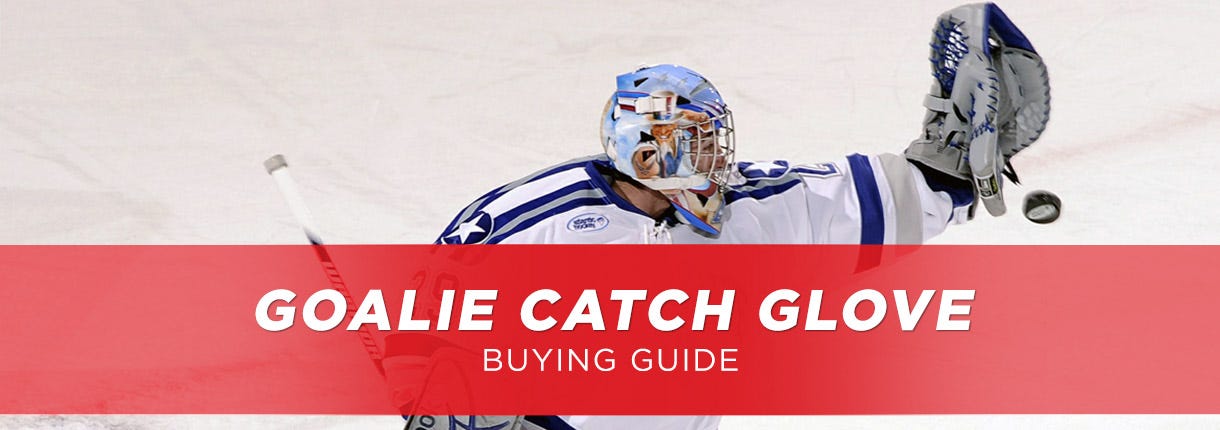 Goalie Catch Glove Buying Guide