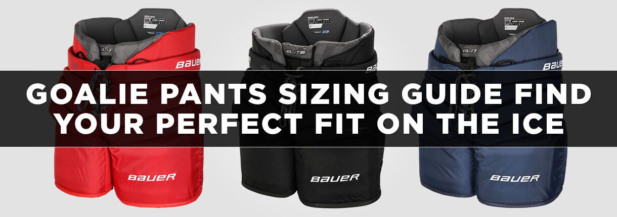 Goalie Pants Sizing Guide: Find Your Perfect Fit on the Ice