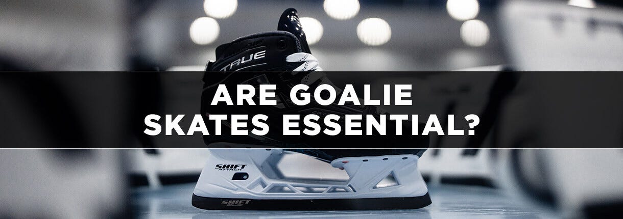 Are Goalie Skates Essential?