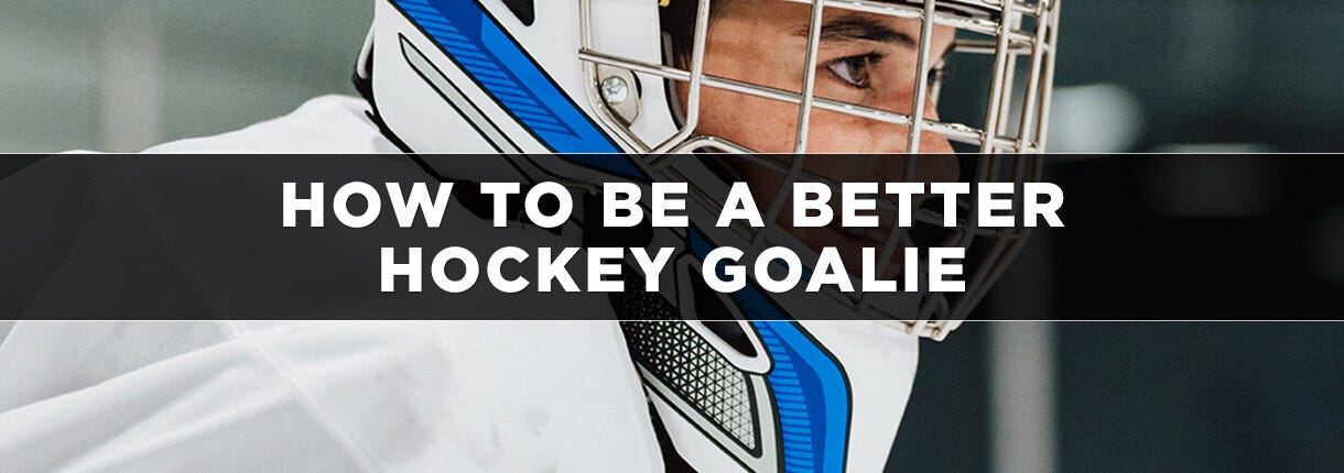 How to be a Better Hockey Goalie